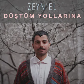 Düştüm Yollarına by Zeyn'el