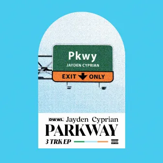 Parkway by Jayden Cyprian