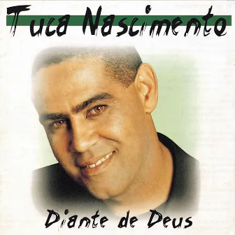 Diante de Deus by Tuca Nascimento