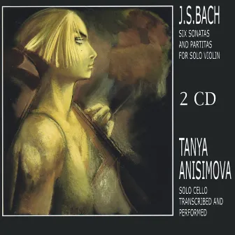 J.S.Bach's Six Sonatas and Partitas for Solo Violin by Tanya Anisimova