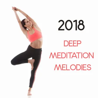 2018 Deep Meditation Melodies by Zen Relaxation Academy