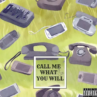 Call Me What You Will by Reedo