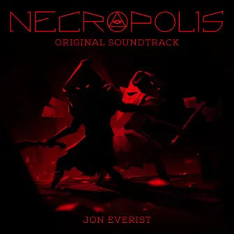 Necropolis Original Soundtrack by Jon Everist