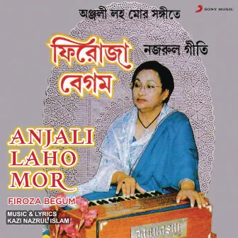 Anjali Laho Mor by Firoza Begum