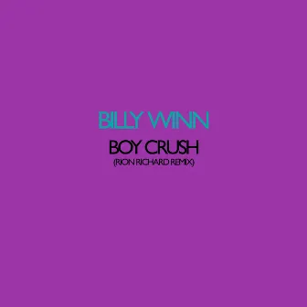 Boy Crush (Rion Richard Remix) by Billy Winn