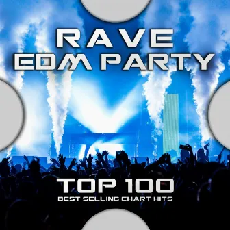 Rave EDM Party Top 100 Best Selling Chart Hits by Techno Hits