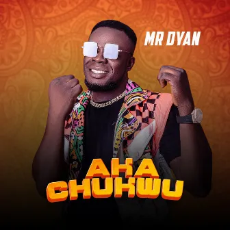 Aka Chukwu by MR DYAN