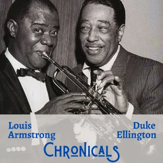 Chronicals by Louis Armstrong & Duke Ellington