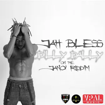 Dilly Dally by Jahbless