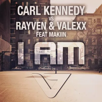 I Am by Rayven & Valexx