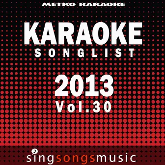 Karaoke Songlist: 2013, Vol. 30 by Metro karaoke