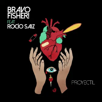 Proyectil by Bravo Fisher!