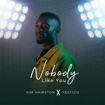 NOBODY LIKE YOU by Kim Hairston