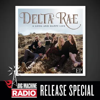 A Long And Happy Life EP (Big Machine Radio Release Special) by Delta Rae