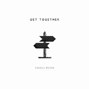 Get Together by Tanooj Mehra