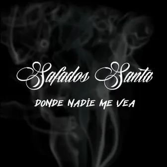 Donde Nadie Me Vea by Safados Santa