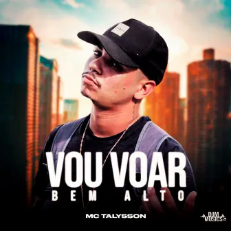 Vou Voar Bem Alto by MC Talysson