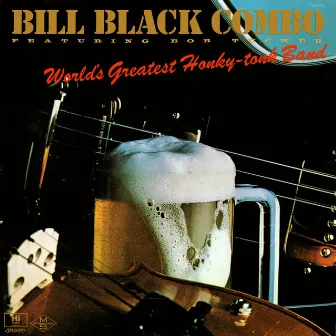 World's Greatest Honky Tonk Band by Bill Black Combo