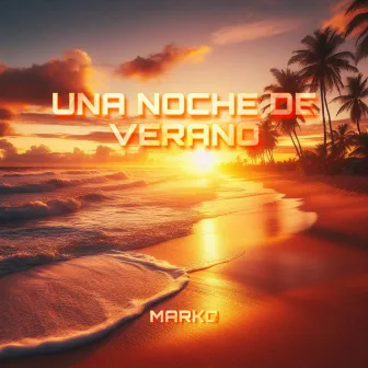 UNA NOCHE DE VERANO by Marko