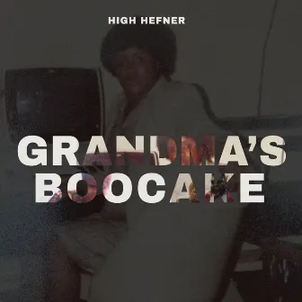 Grandmas Boocake by High Hefner