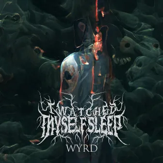 Wyrd by I Watched Myself Sleep