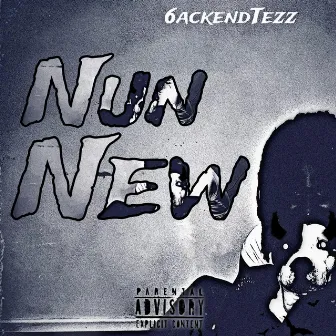 Nun New by 6ackend Tezz