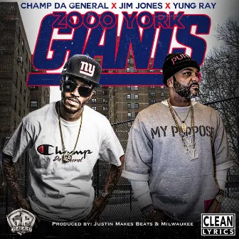 Zooo York Giants (feat. Jim Jones & Yung Ray ) by Champ Da General