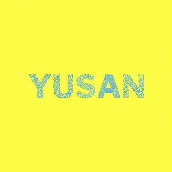 YUSAN by Yusan