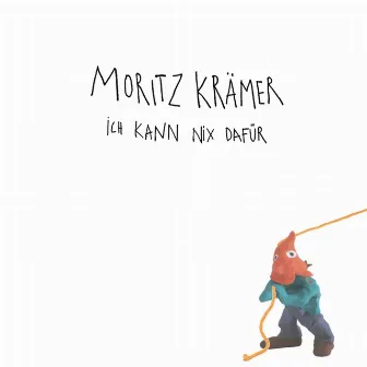 Ich kann nix dafür by Moritz Krämer