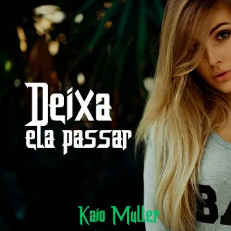 Deixa Ela Passar by Kaio Muller