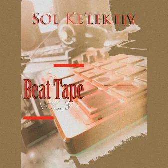 Beat Tape, Vol. 3 by sol ke'lektiv