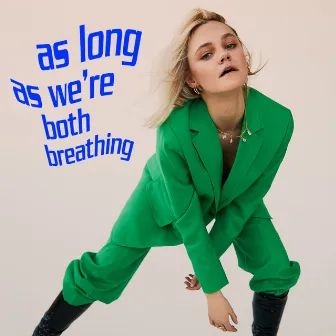 as long as we're both breathing by mags