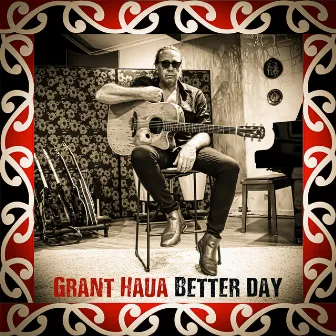 Better Day (Unplugged) by Grant Haua