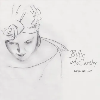 Live At 107 by Billie McCarthy