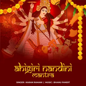 Ahigiri Nandini Mantra by Karan Ramani