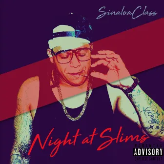 Night At Slims by Sinaloa Class