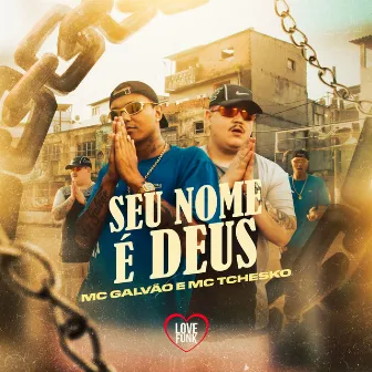 Seu Nome É Deus by Mc Galvão