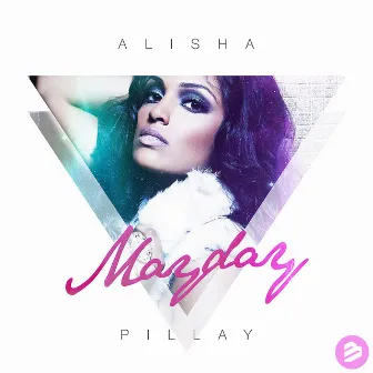 Mayday (Radio Edit) by Alisha Pillay