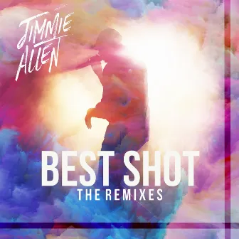 Best Shot (The Remixes) by Jimmie Allen