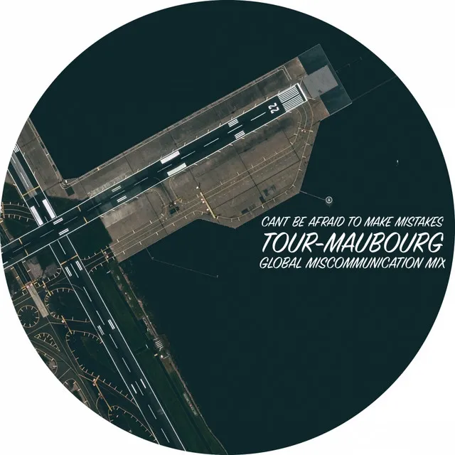 Can't Be Afraid To Make Mistakes - Tour-Maubourg Global Miscommunication Mix