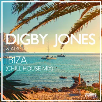 Ibiza (Chill House Mix) by Airglo