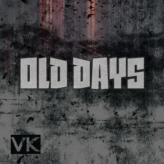 Old Days by Vaughn Keegan