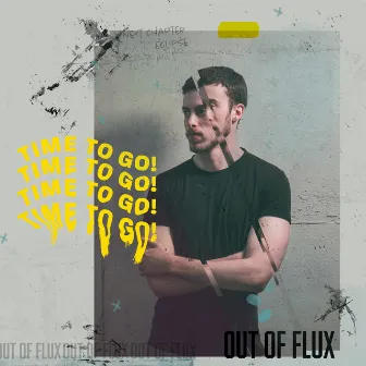 Time to Go! by Out of Flux