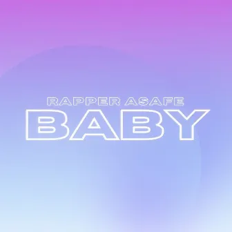 Baby by Rapper Asafe