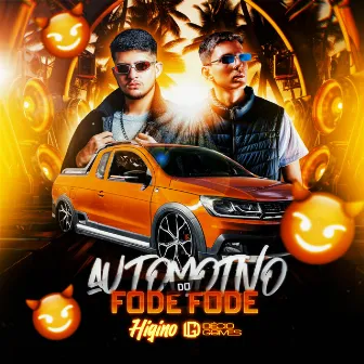 Automotivo do Fode Fode by Dj Higino