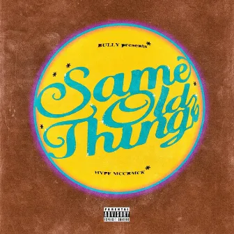 SAMEOLDTHING by HYPE MCCRMCK