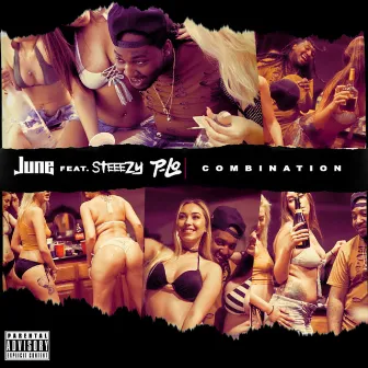 Combination (feat. Steeezy & P-Lo) by June