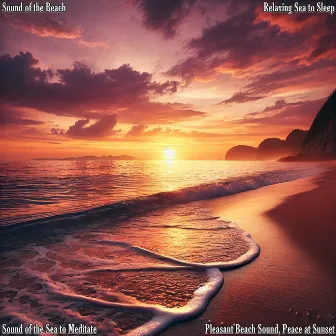 Pleasant Beach Sound, Peace at Sunset by Sound of the Sea to Meditate