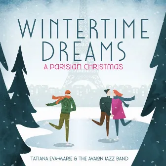 Wintertime Dreams: A Parisian Christmas by Tatiana Eva-Marie