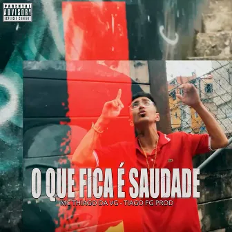 O que Fica É Saudade by MC Thiago da VG